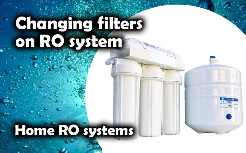 Changing filters on RO system