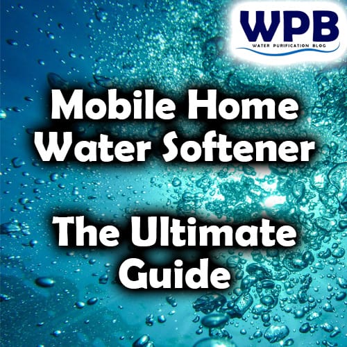 Mobile home water softener: the ultimate guide