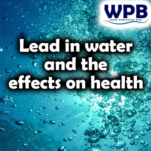 Lead in water and the health effects