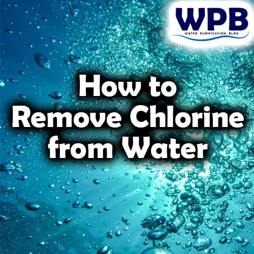 How to Remove Chlorine from Water
