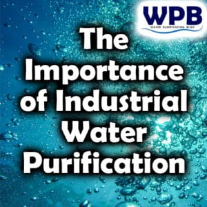 Industrial water purification importance