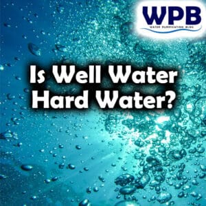 Is Well Water Hard Water?