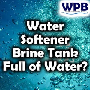 Water Softener Brine Tank Full of Water?