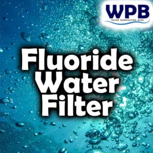 Fluoride Water Filter